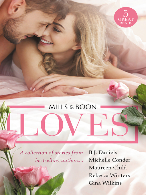 Title details for Mills & Boon Loves... / Big Sky Standoff / Girl Behind the Scandalous Reputation / A Bride for the Boss / The Italian Playboy's Secret Son / The M. by Maureen Child - Available
